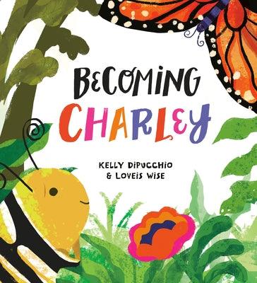Becoming Charley - Hardcover | Diverse Reads