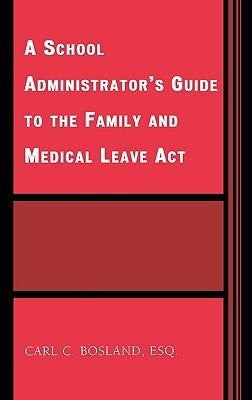 A School Administrator's Guide to the Family and Medical Leave Act - Hardcover | Diverse Reads