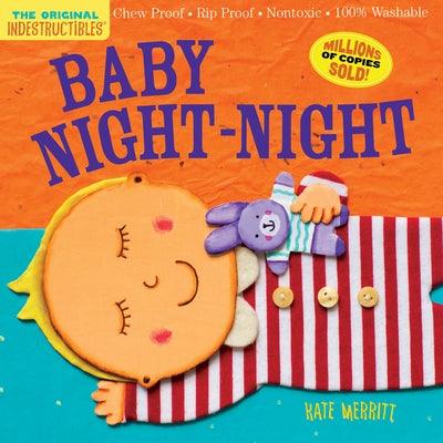 Indestructibles: Baby Night-Night: Chew Proof - Rip Proof - Nontoxic - 100% Washable (Book for Babies, Newborn Books, Safe to Chew) - Paperback | Diverse Reads