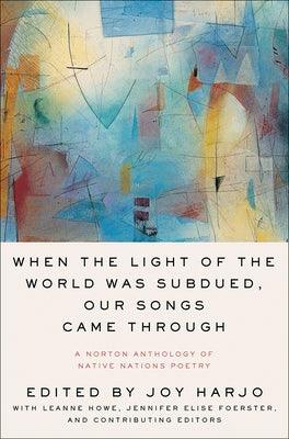 When the Light of the World Was Subdued, Our Songs Came Through - Hardcover | Diverse Reads