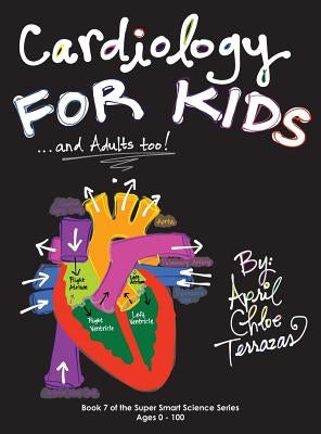 Cardiology for Kids ...and Adults Too! - Hardcover | Diverse Reads