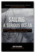 Sailing a Serious Ocean: Sailboats, Storms, Stories and Lessons Learned from 30 Years at Sea - Hardcover | Diverse Reads