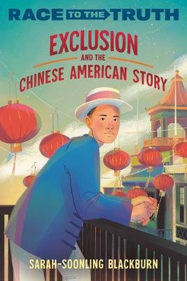 Exclusion and the Chinese American Story - Paperback | Diverse Reads