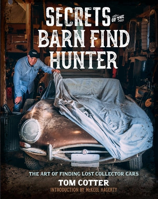 Secrets of the Barn Find Hunter: The Art of Finding Lost Collector Cars - Hardcover | Diverse Reads