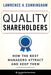 Quality Shareholders: How the Best Managers Attract and Keep Them - Hardcover | Diverse Reads