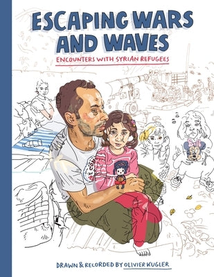 Escaping Wars and Waves: Encounters with Syrian Refugees - Paperback | Diverse Reads