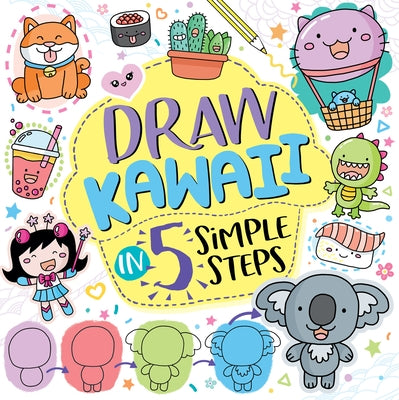 Draw Kawaii in 5 Simple Steps - Paperback | Diverse Reads