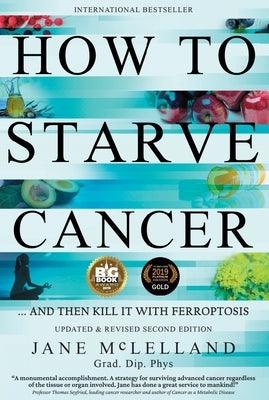 How to Starve Cancer: ...and Then Kill It with Ferroptosis - Paperback | Diverse Reads