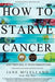 How to Starve Cancer: ...and Then Kill It with Ferroptosis - Paperback | Diverse Reads
