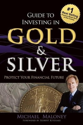 Guide To Investing in Gold & Silver: Protect Your Financial Future - Paperback | Diverse Reads