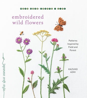 Embroidered Wild Flowers: Patterns Inspired by Field and Forest - Paperback | Diverse Reads