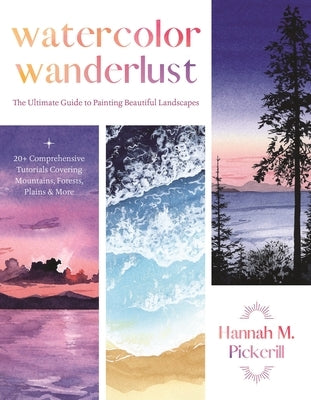 Watercolor Wanderlust: The Ultimate Guide to Painting Beautiful Landscapes - Paperback | Diverse Reads