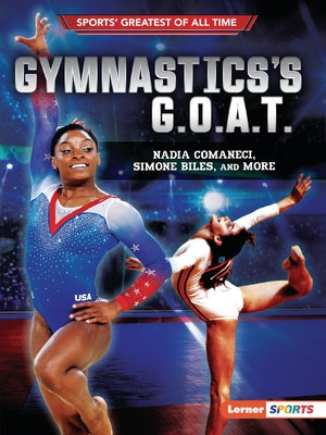 Gymnastics's G.O.A.T.: Nadia Comaneci, Simone Biles, and More - Paperback | Diverse Reads