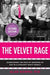 The Velvet Rage: Overcoming the Pain of Growing Up Gay in a Straight Man's World - Paperback