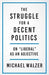 The Struggle for a Decent Politics: On "Liberal" as an Adjective - Hardcover | Diverse Reads