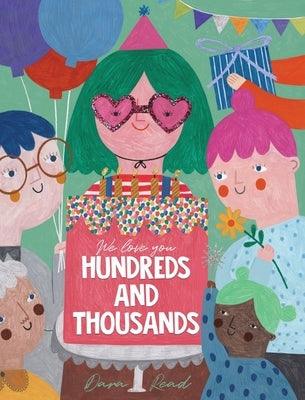 We Love You Hundreds and Thousands: A Children's Picture Book About Foster Care and Adoption - Hardcover | Diverse Reads