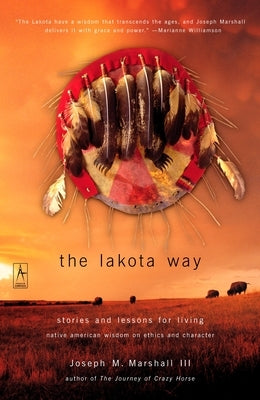 The Lakota Way: Stories and Lessons for Living - Paperback | Diverse Reads