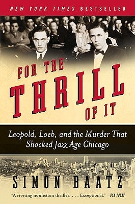 For the Thrill of It: Leopold, Loeb, and the Murder That Shocked Jazz Age Chicago - Paperback | Diverse Reads