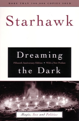 Dreaming the Dark: Magic, Sex, and Politics - Paperback | Diverse Reads