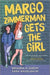 Margo Zimmerman Gets the Girl - Hardcover