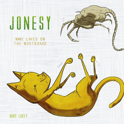 Jonesy: Nine Lives on the Nostromo - Hardcover | Diverse Reads