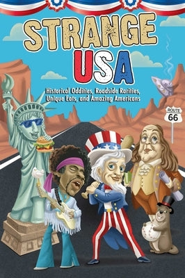 Strange USA: Historical Oddities, Roadside Rarities, Unique Eats, and Amazing Americans - Paperback | Diverse Reads