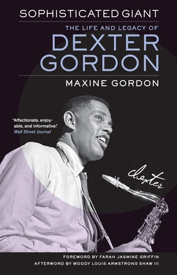 Sophisticated Giant: The Life and Legacy of Dexter Gordon - Paperback | Diverse Reads