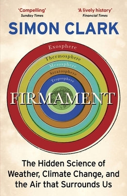 Firmament: The Hidden Science of Weather, Climate Change and the Air That Surrounds Us - Paperback | Diverse Reads