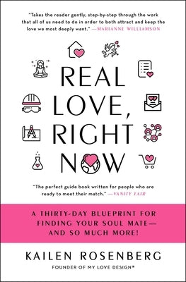 Real Love, Right Now: A Thirty-Day Blueprint for Finding Your Soul Mate - and So Much More! - Paperback | Diverse Reads