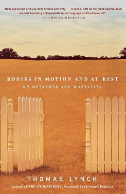 Bodies in Motion and at Rest: On Metaphor and Mortality - Paperback | Diverse Reads