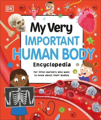 My Very Important Human Body Encyclopedia: For Little Learners Who Want to Know about Their Bodies - Hardcover | Diverse Reads