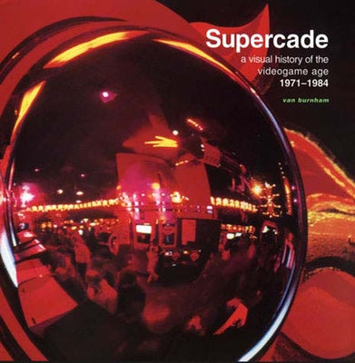 Supercade: A Visual History of the Videogame Age 1971-1984 - Paperback | Diverse Reads