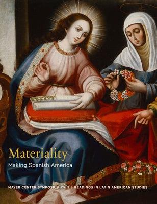 Materiality: Making Spanish America - Paperback