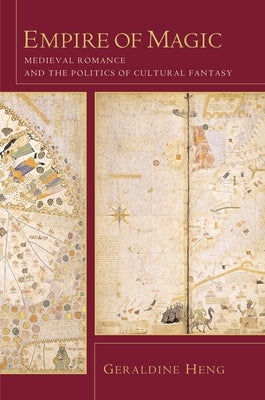 Empire of Magic: Medieval Romance and the Politics of Cultural Fantasy - Paperback | Diverse Reads