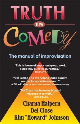 Truth in Comedy: The Manual for Improvisation - Paperback | Diverse Reads