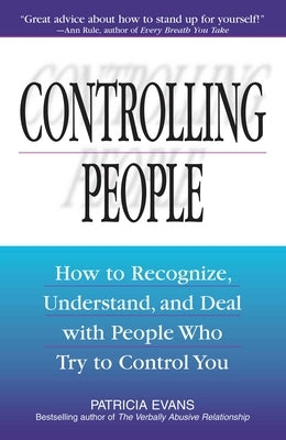 Controlling People: How to Recognize, Understand, and Deal With People Who Try to Control You - Paperback | Diverse Reads