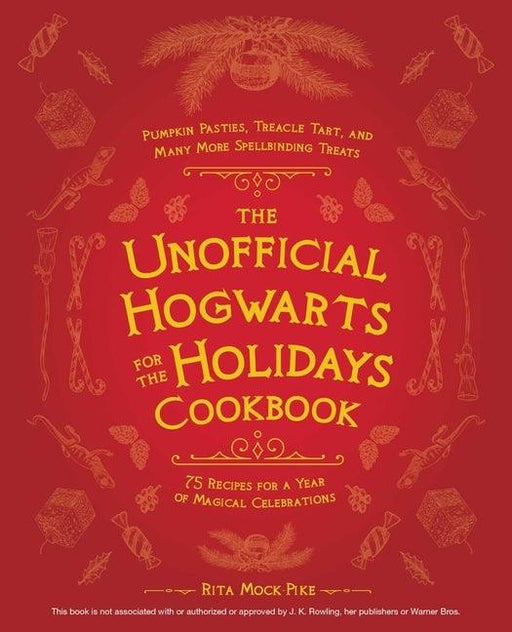 The Unofficial Hogwarts for the Holidays Cookbook: Pumpkin Pasties, Treacle Tart, and Many More Spellbinding Treats - Hardcover | Diverse Reads