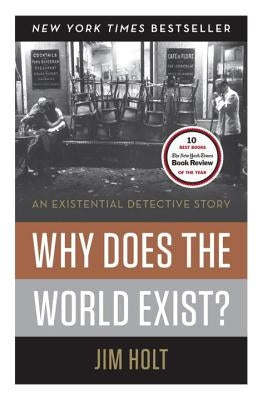 Why Does the World Exist?: An Existential Detective Story - Hardcover | Diverse Reads