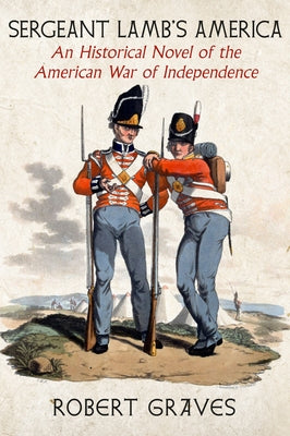 Sergeant Lamb's America: An Historical Novel of the American War of Independence - Paperback | Diverse Reads