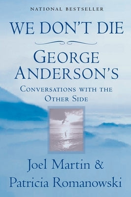 We Don't Die: George Anderson's Conversations with the Other Side - Paperback | Diverse Reads