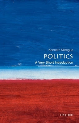Politics: A Very Short Introduction - Paperback | Diverse Reads