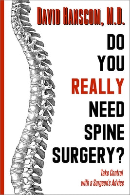 Do You Really Need Spine Surgery?: Take Control With a Surgeon's Advice - Paperback | Diverse Reads