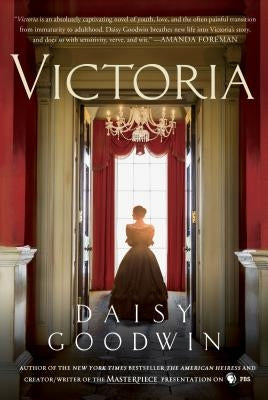 Victoria: A novel of a young queen by the Creator/Writer of the Masterpiece Presentation on PBS - Hardcover | Diverse Reads
