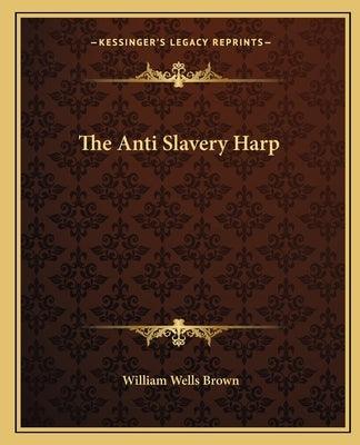 The Anti Slavery Harp - Paperback | Diverse Reads