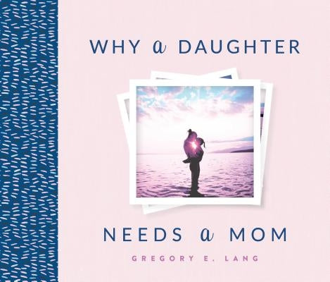 Why a Daughter Needs a Mom - Hardcover | Diverse Reads