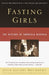 Fasting Girls: The History of Anorexia Nervosa - Paperback | Diverse Reads