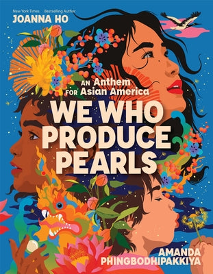 We Who Produce Pearls: An Anthem for Asian America - Hardcover | Diverse Reads