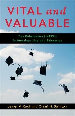 Vital and Valuable: The Relevance of Hbcus to American Life and Education - Hardcover | Diverse Reads