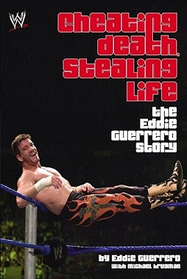 Cheating Death, Stealing Life: The Eddie Guerrero Story - Paperback | Diverse Reads