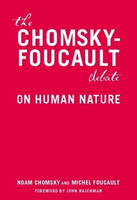 The Chomsky-Foucault Debate: On Human Nature - Paperback | Diverse Reads